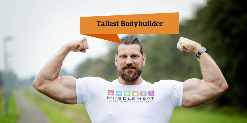 Tallest Bodybuilder