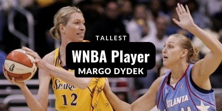 Tallest WNBA Player is Margo Dydek in 2023 – 2024